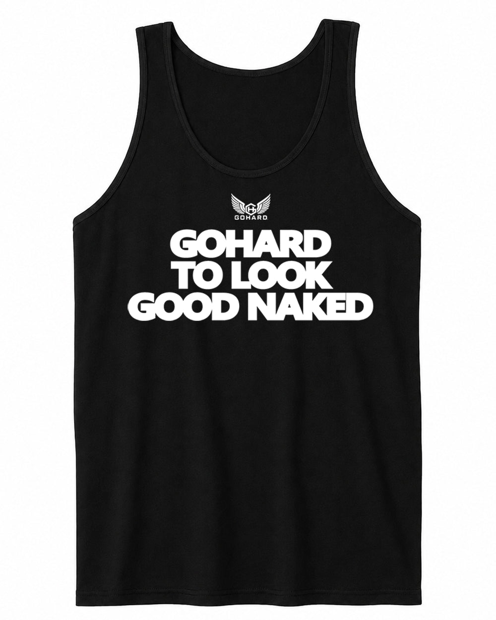 GoHard To Look Good Naked Tank Top