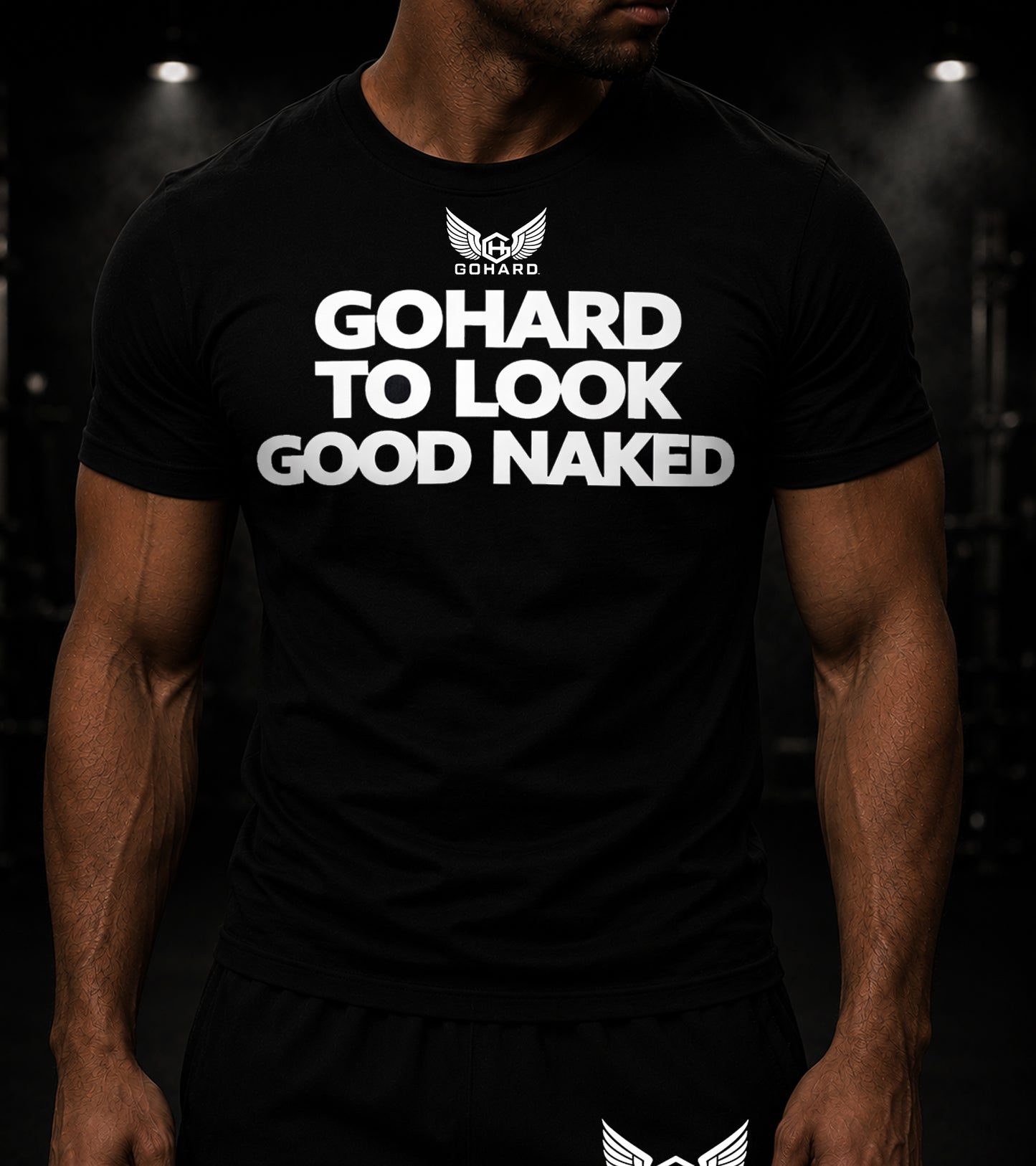 GoHard To Look Good Naked Tee