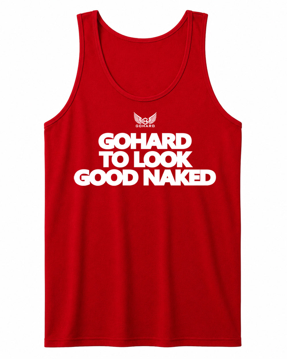 GoHard To Look Good Naked Tank Top