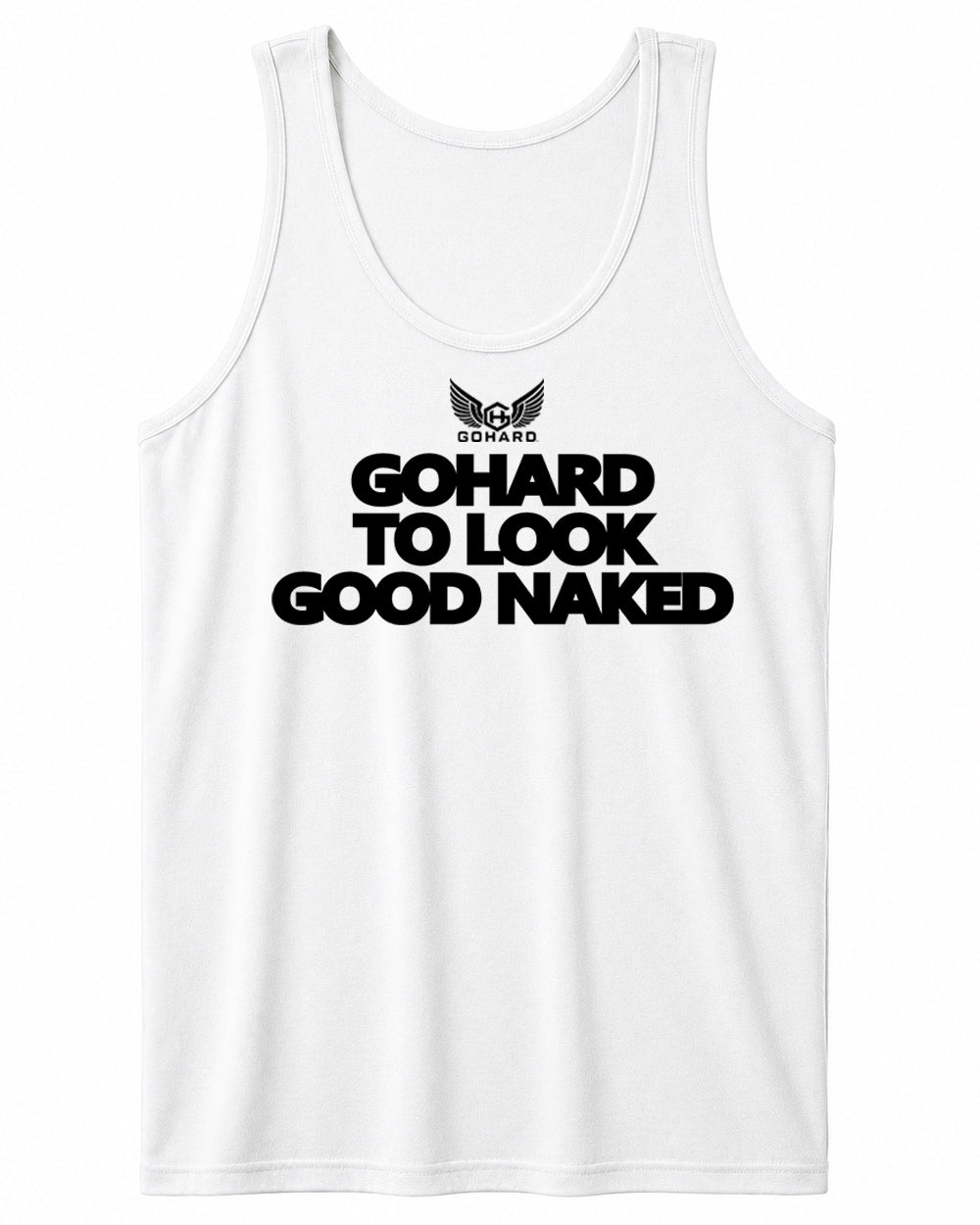 GoHard To Look Good Naked Tank Top